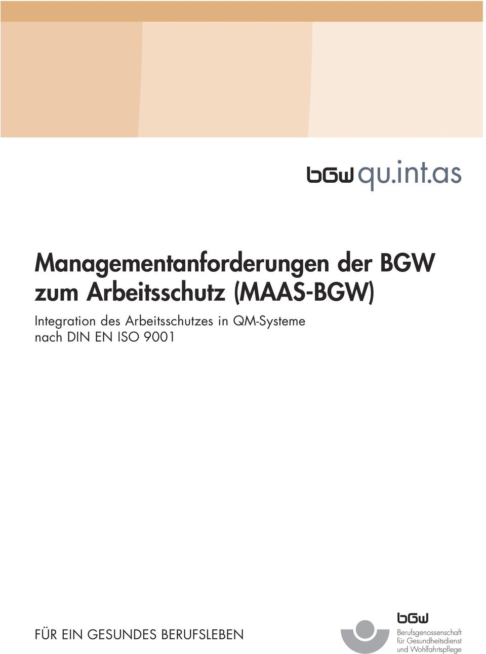 (MAAS-BGW) Integration des Arbeitsschutzes in QM-Systeme
