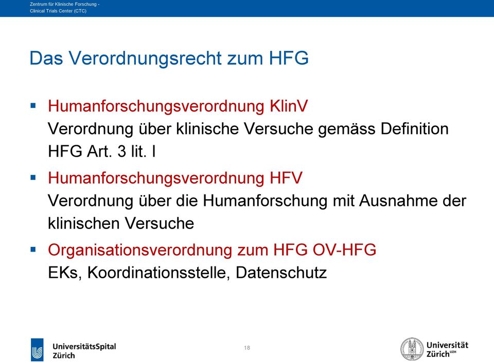 l Humanforschungsverordnung HFV Verordnung über die Humanforschung mit