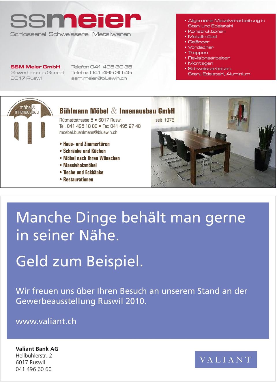 innenausbau Bühlmann Möbel & Innenausbau GmbH Rütmattstrasse 5 6017 Ruswil seit 1976 Tel. 041 495 18 88 Fax 041 495 27 48 moebel.buehlmann@bluewin.