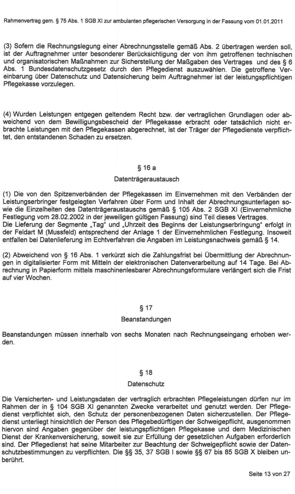 des 6 Abs. 1 Bundesdatenschutzgesetz durch den Pflegedienst auszuwählen.