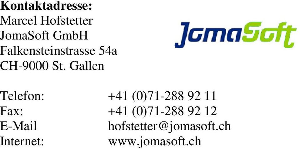 Gallen Telefon: +41 (0)71-288 92 11 Fax: +41