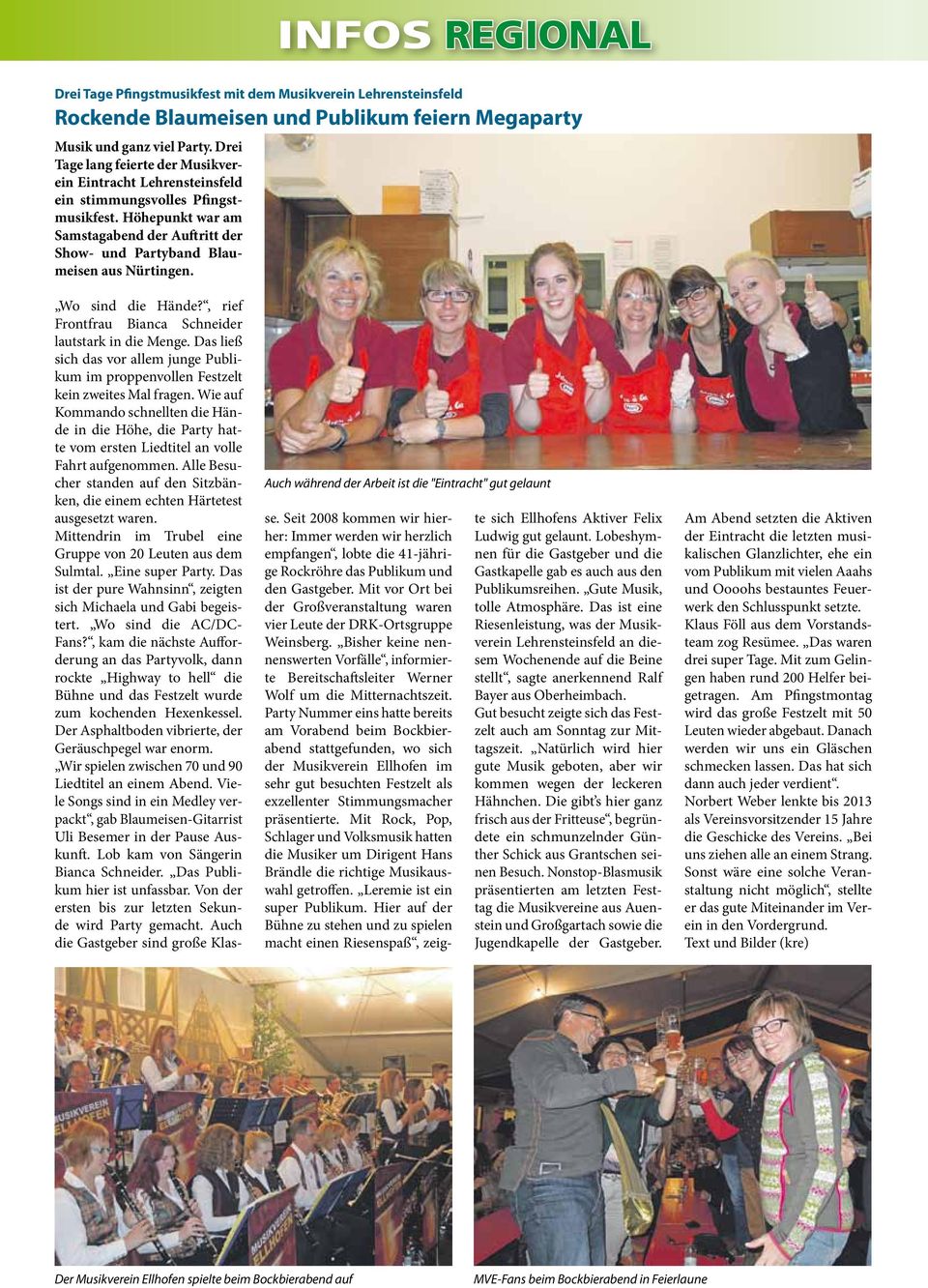 Drei Tage lang feierte der Musikverein Eintracht Lehrensteinsfeld ein stimmungsvolles Pfingstmusikfest. Höhepunkt war am Samstagabend der Auftritt der Show- und Partyband Blaumeisen aus Nürtingen.