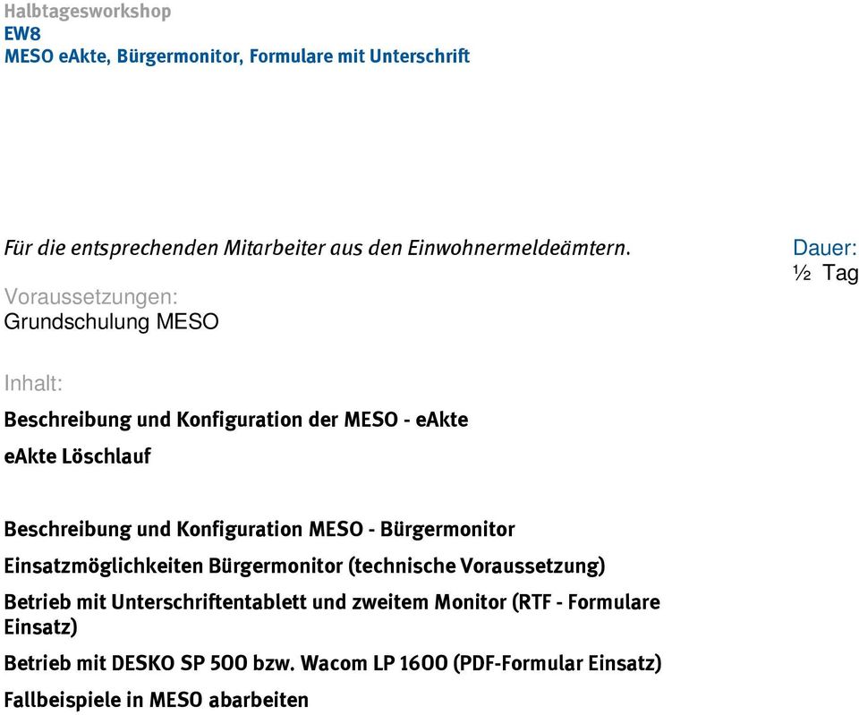 Grundschulung MESO ½ Tag Beschreibung und Konfiguration der MESO - eakte eakte Löschlauf Beschreibung und Konfiguration MESO -