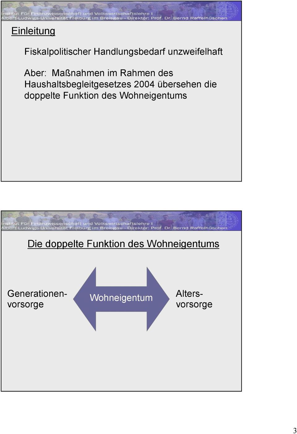 die doppelte Funktion des Wohneigentums Die doppelte Funktion