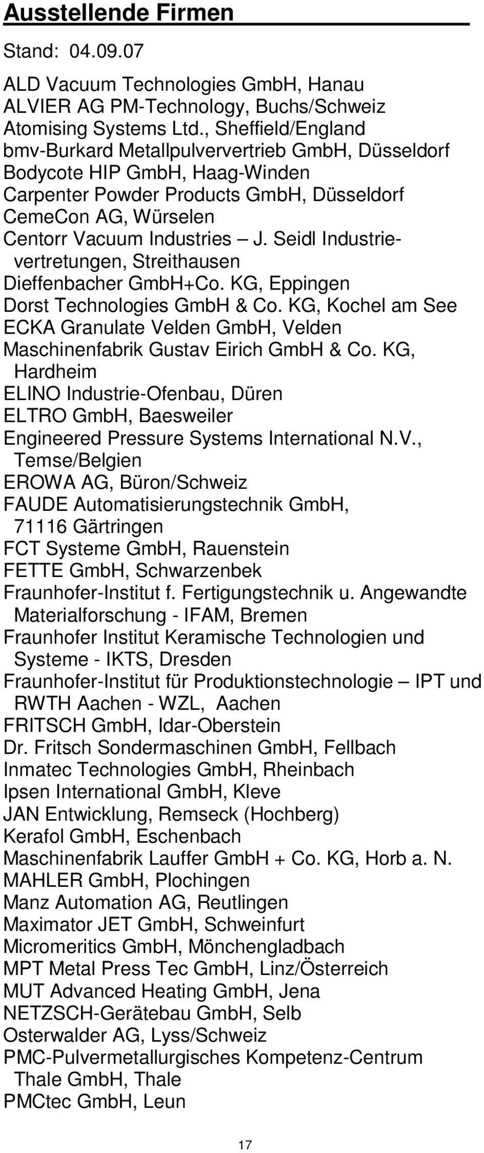 Seidl Industrievertretungen, Streithausen Dieffenbacher GmbH+Co. KG, Eppingen Dorst Technologies GmbH & Co.