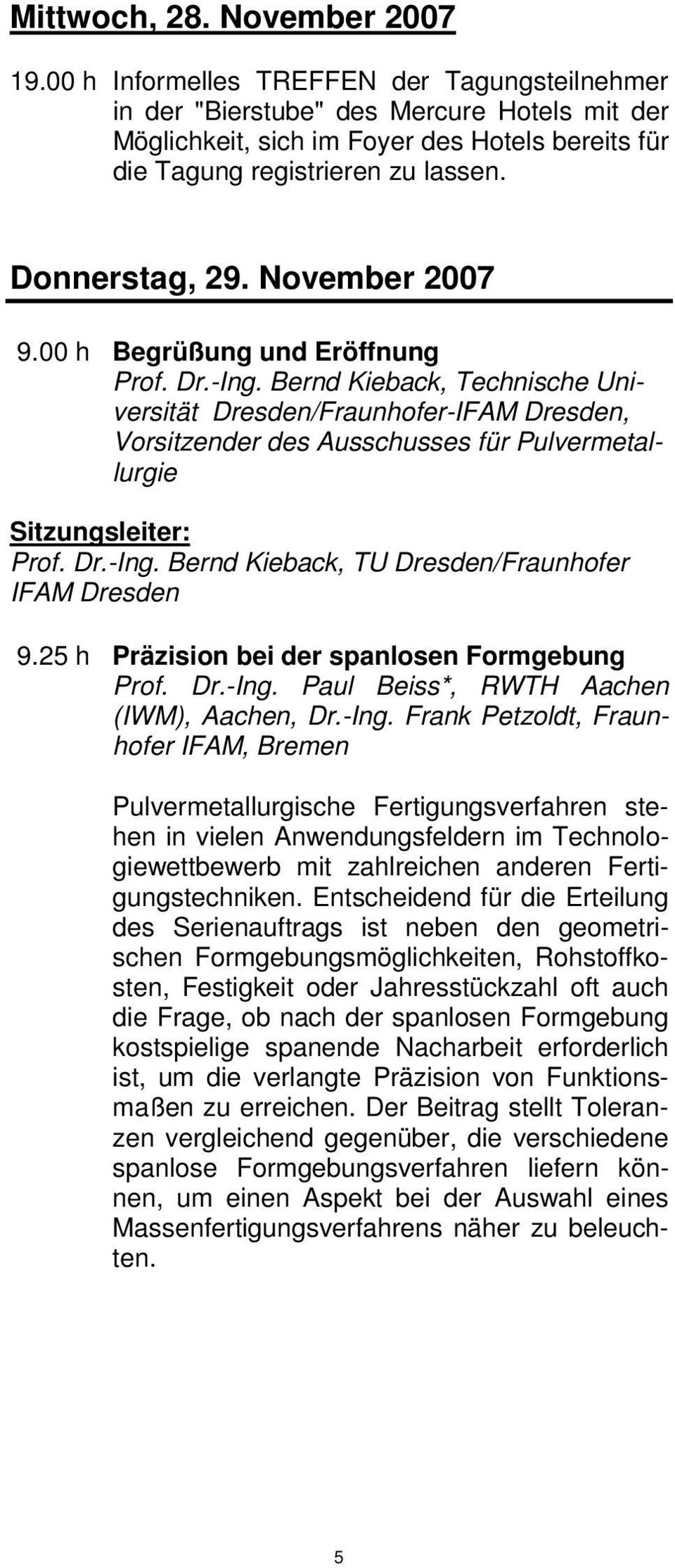 November 2007 9.00 h Begrüßung und Eröffnung Prof. Dr.-Ing.