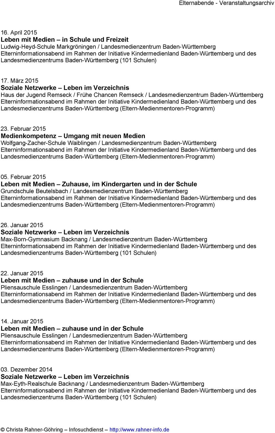 Februar 2015 Leben mit Medien Zuhause, im Kindergarten und in der Schule Grundschule Beutelsbach / Landesmedienzentrum Baden-Württemberg 26.