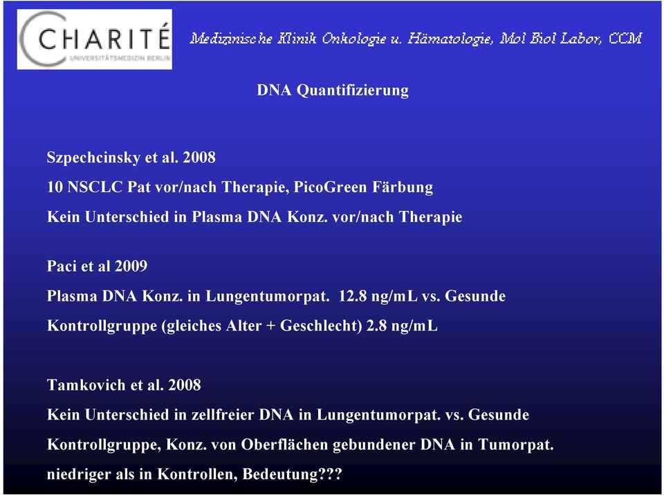 vor/nach Therapie Paci et al 2009 Plasma DNA Konz. in Lungentumorpat. 12.8 ng/ml vs.