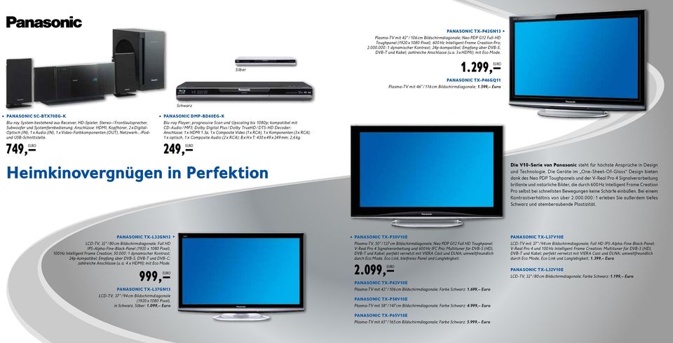 599, Schwarz Panasonic SC-BTX70EG-K Blu-ray System bestehend aus Receiver, HD-Spieler, Stereo-/ Frontlautsprecher, Subwoofer und Systemfernbedienung; Anschlüsse: HDMI, Kopfhörer, 2 x Digital- Optisch