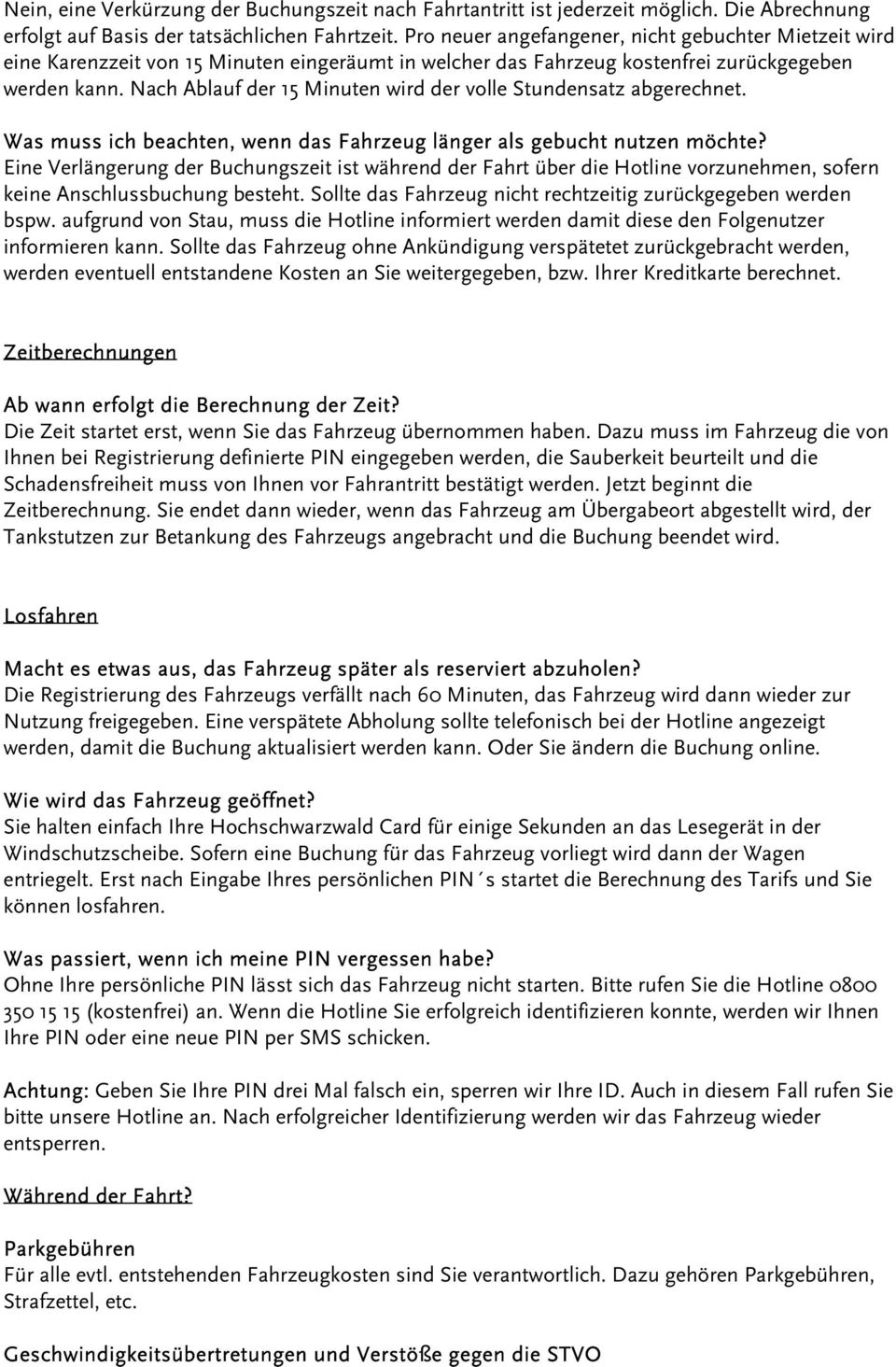 Nach Ablauf der 15 Minuten wird der volle Stundensatz abgerechnet. Was muss ich beachten, wenn das Fahrzeug länger als gebucht nutzen möchte?