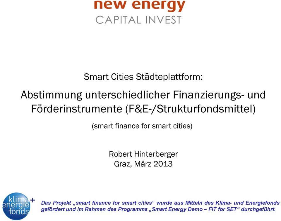 Mitteln des Klima- und Energiefonds gefördert und im Rahmen Praterstrasse des Programms 62-64, Smart A-1020 Energy Wien