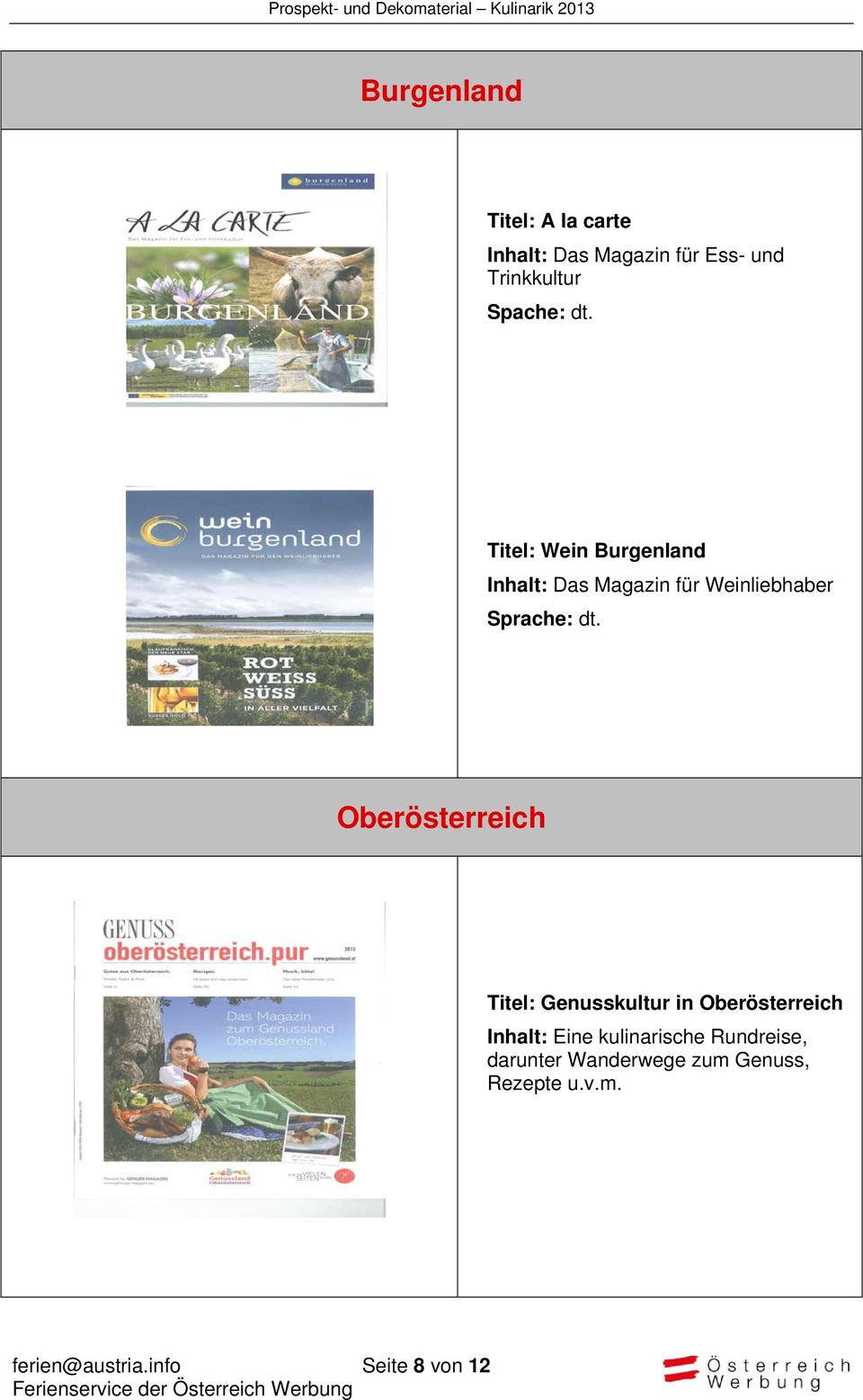 Titel: Wein Burgenland Inhalt: Das Magazin für Weinliebhaber Oberösterreich