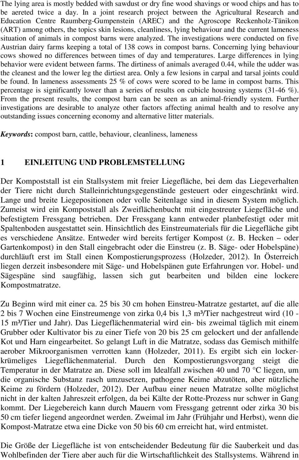 cleanliness, lying behaviour and the current lameness situation of animals in compost barns were analyzed.