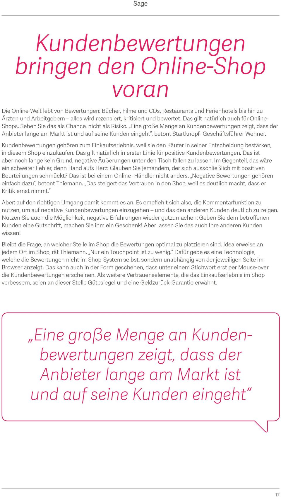 Eine große Menge an Kundenbewertungen zeigt, dass der Anbieter lange am Markt ist und auf seine Kunden eingeht, betont Startknopf- Geschäftsführer Wehner.