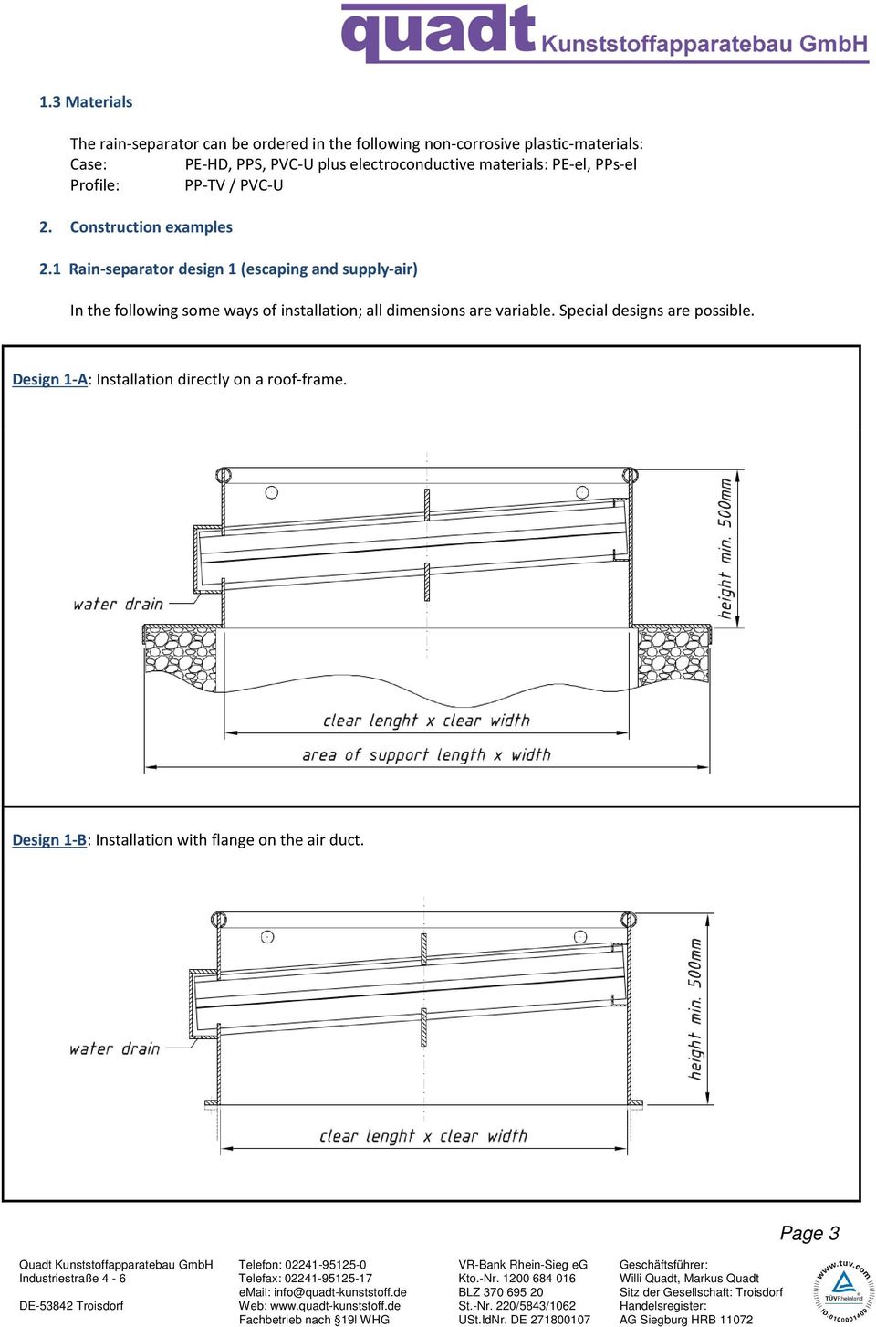 1 Rain-separator design 1 (escaping and supply-air) In the following some ways of installation; all dimensions are