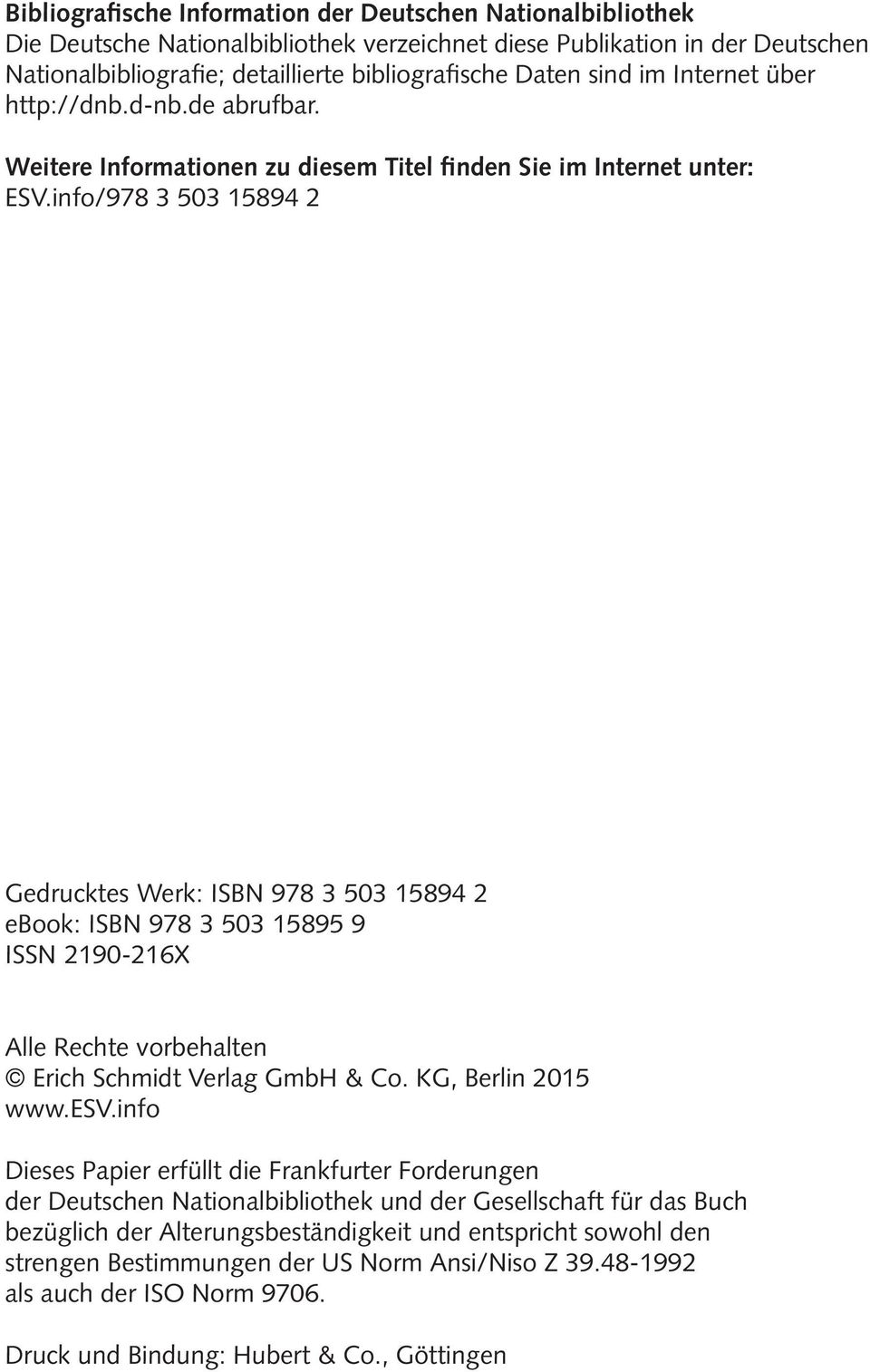 info/978 3 503 15894 2 Gedrucktes Werk: ISBN 978 3 503 15894 2 ebook: ISBN 978 3 503 15895 9 ISSN 2190-216X Alle Rechte vorbehalten Erich Schmidt Verlag GmbH & Co. KG, Berlin 2015 www.esv.