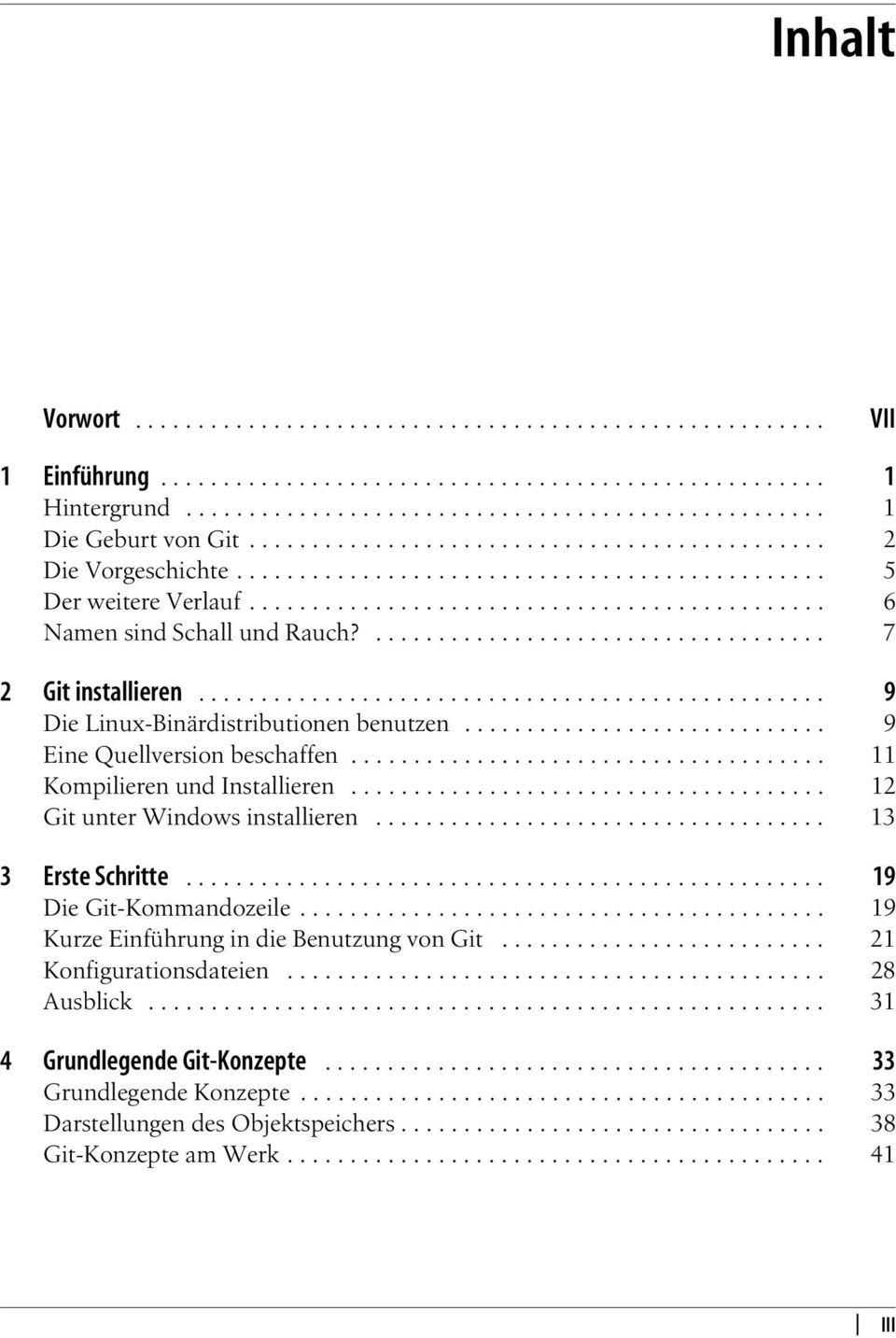 .................................... 7 2 Git installieren.................................................. 9 Die Linux-Binärdistributionen benutzen............................. 9 Eine Quellversion beschaffen.