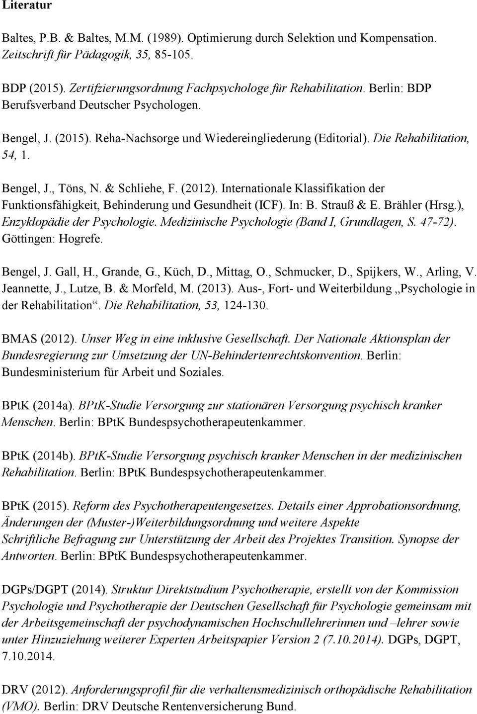 Internationale Klassifikation der Funktionsfähigkeit, Behinderung und Gesundheit (ICF). In: B. Strauß & E. Brähler (Hrsg.), Enzyklopädie der Psychologie.