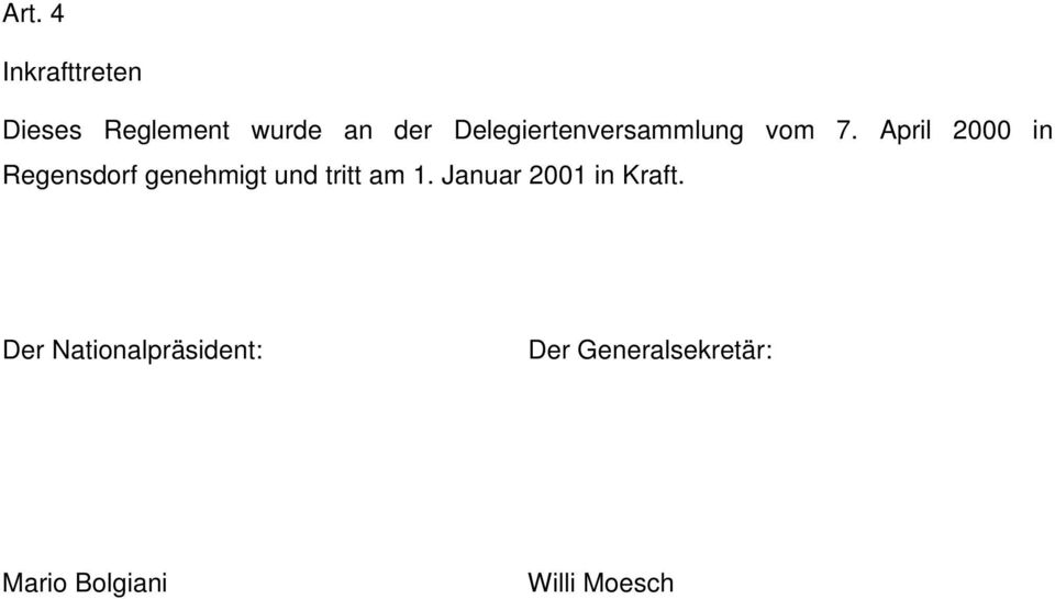 April 2000 in Regensdorf genehmigt und tritt am 1.