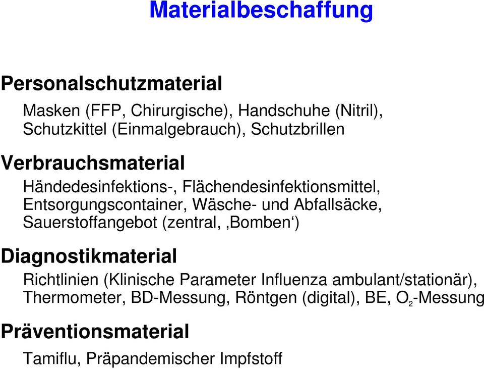 Wäsche- und Abfallsäcke, Sauerstoffangebot (zentral, Bomben ) Diagnostikmaterial Richtlinien (Klinische Parameter