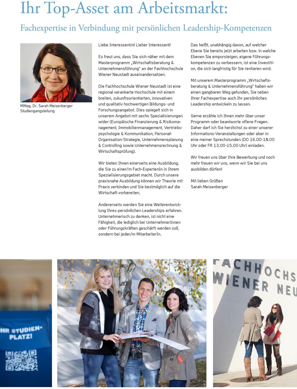 Sarah Meisenberger Studiengangsleitung Die Fachhochschule Wiener Neustadt ist eine regional verankerte Hochschule mit einem breiten, zukunftsorientierten, innovativen und qualitativ hochwertigen