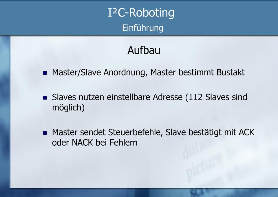 einstellbare Adresse (112 Slaves sind möglich) Master