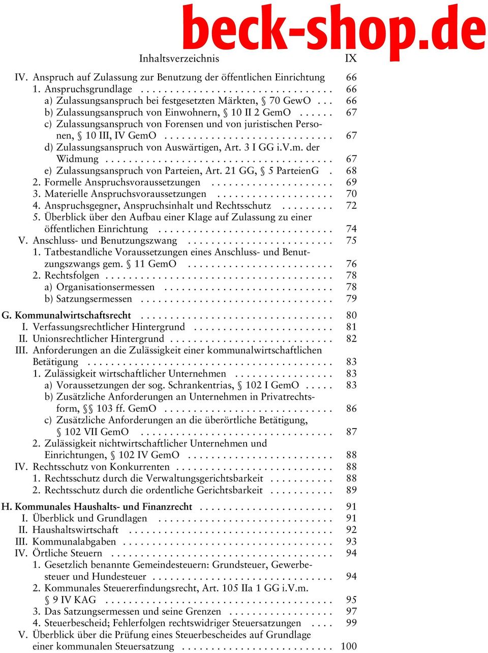 3 I GG i.v.m. der Widmung... 67 e) Zulassungsanspruch von Parteien, Art. 21 GG, 5 ParteienG. 68 2. Formelle Anspruchsvoraussetzungen... 69 3. Materielle Anspruchsvoraussetzungen... 70 4.