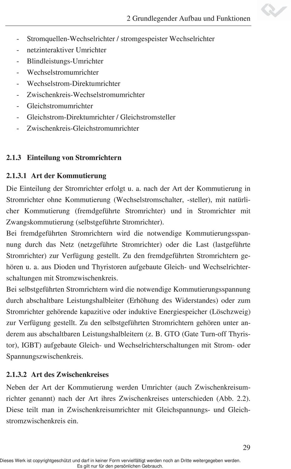 Einteilung von Stromrichtern 2.1.3.1 Art der Kommutierung Die Einteilung der Stromrichter erfolgt u. a.