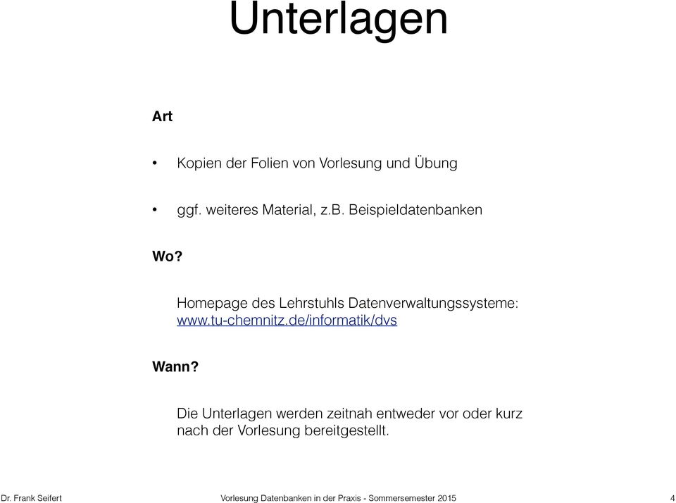 Homepage des Lehrstuhls Datenverwaltungssysteme: www.tu-chemnitz.