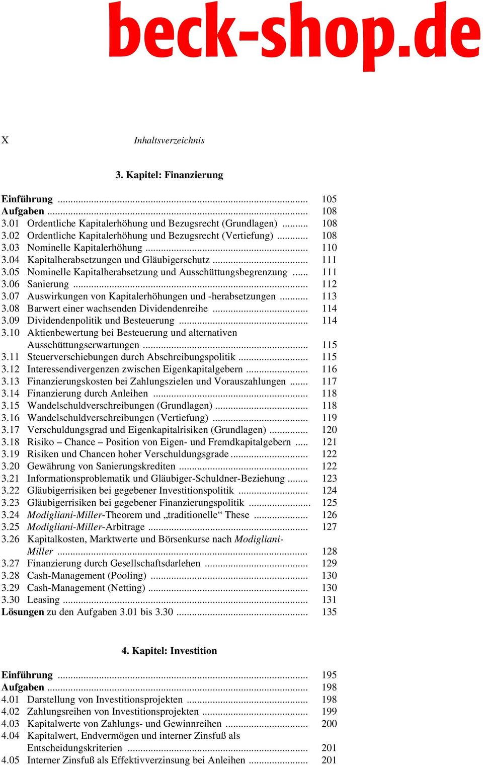 07 Auswirkungen von Kapitalerhöhungen und -herabsetzungen... 113 3.08 Barwert einer wachsenden Dividendenreihe... 114 3.09 Dividendenpolitik und Besteuerung... 114 3.10 Aktienbewertung bei Besteuerung und alternativen Ausschüttungserwartungen.