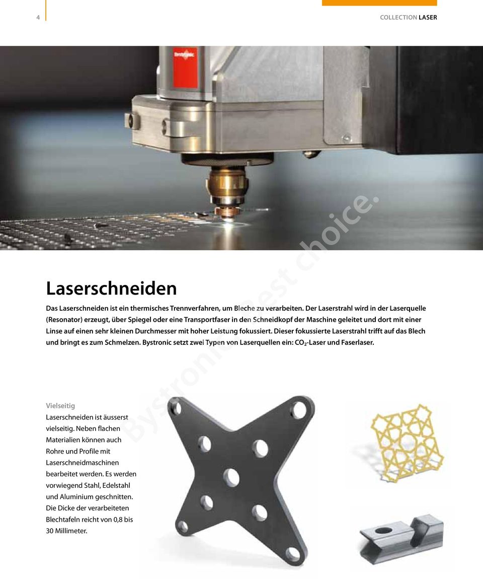 Durchmesser mit hoher Leistung fokussiert. Dieser fokussierte Laserstrahl trifft auf das Blech und bringt es zum Schmelzen.