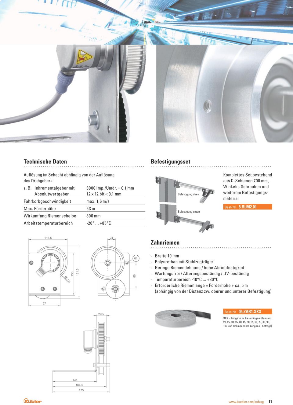 .. +85 C Befestigung oben Befestigung unten Komplettes Set bestehend aus C-Schienen 700 mm, Winkeln, Schrauben und weiterem Befestigungsmaterial Best-Nr. 8.BLM2.01 29.5 118.5 24 29.5 118.5 Zahnriemen R51.