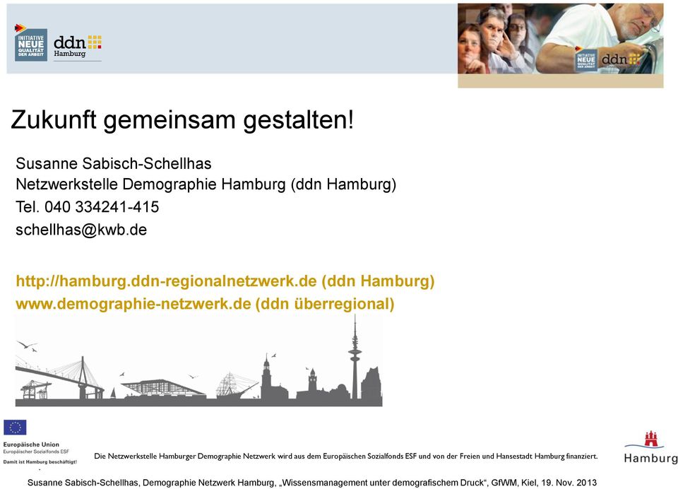 040 334241-415 schellhas@kwb.de http://hamburg.ddn-regionalnetzwerk.de (ddn Hamburg) www.