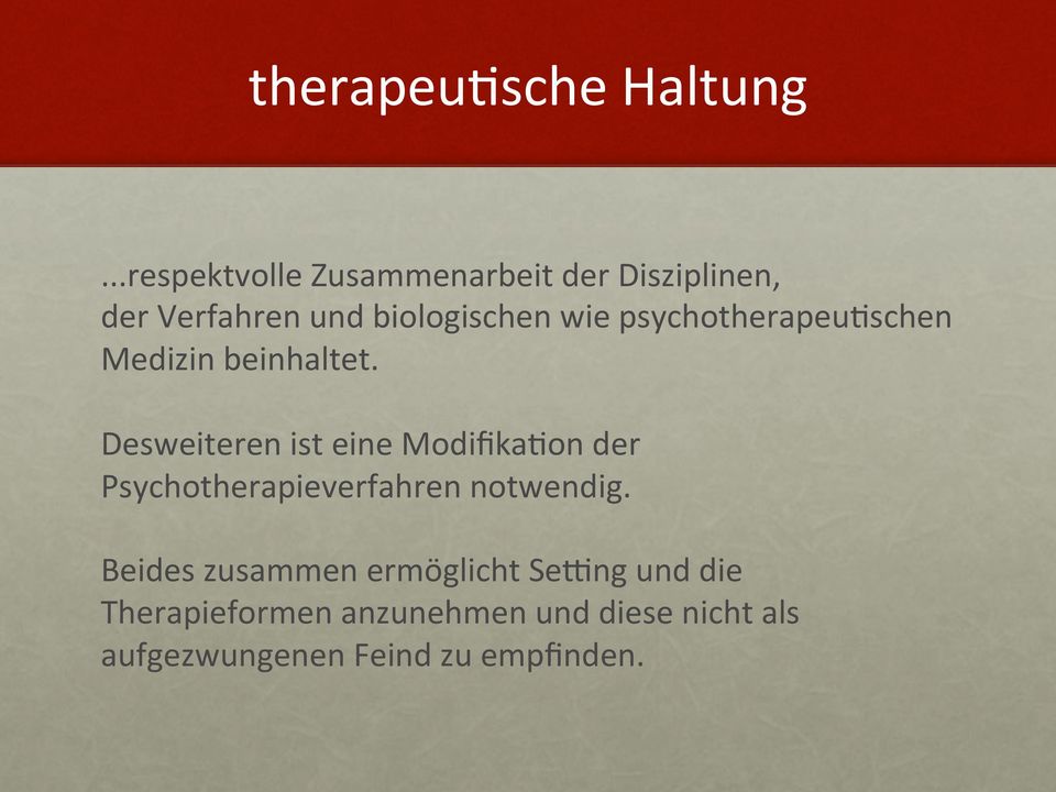 psychotherapeucschen Medizin beinhaltet.