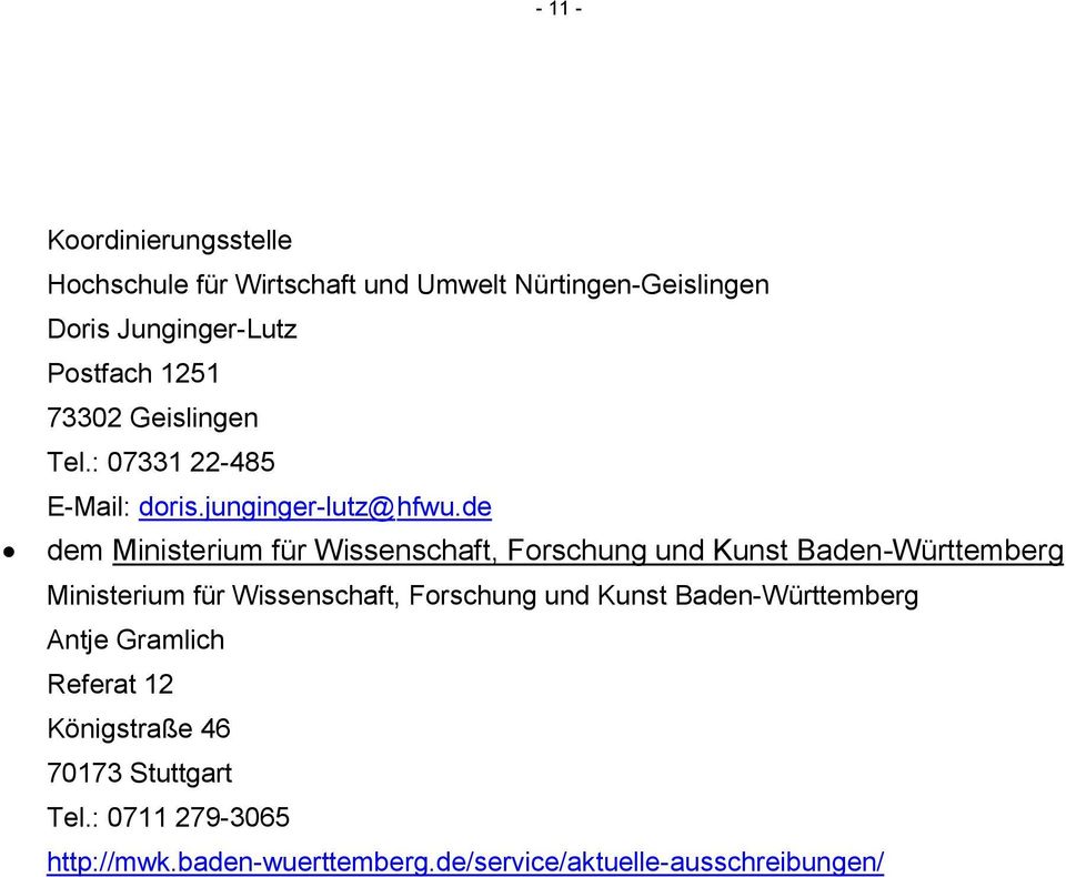 : 07331 22-485 E-Mail: i nging - @ de dem Ministerium für Wissenschaft, Forschung und Kunst Baden-Württemberg