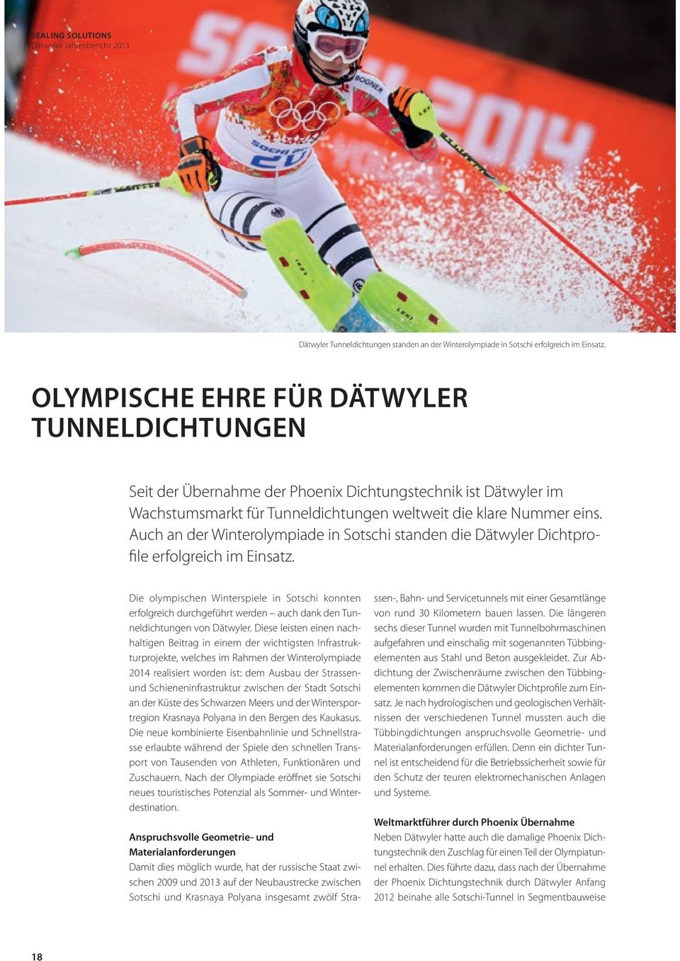 Auch an der Winterolympiade in Sotschi standen die Dätwyler Dichtprofile erfolgreich im Einsatz.