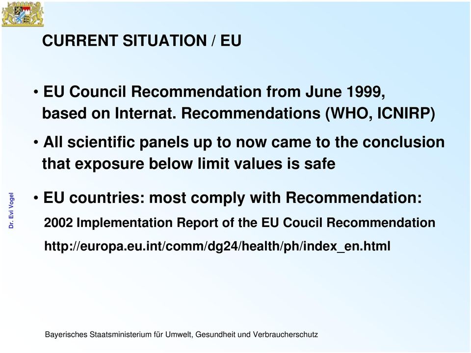 exposure below limit values is safe EU countries: most comply with Recommendation: 2002