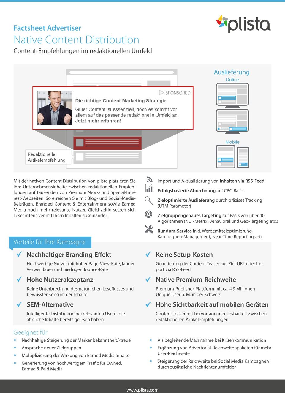 Redaktionelle Artikelempfehlung Mit der nativen Content Distribution von plista platzieren Sie Ihre Unternehmensinhalte zwischen redaktionellen Empfehlungen auf Tausenden von Premium News- und