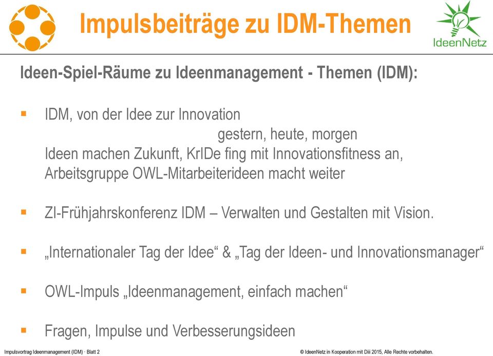 ZI-Frühjahrskonferenz IDM Verwalten und Gestalten mit Vision.