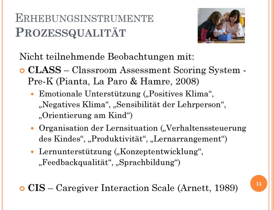 Lehrperson, Orientierung am Kind ) Organisation der Lernsituation ( Verhaltenssteuerung des Kindes, Produktivität,