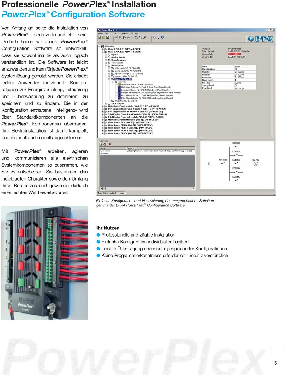 Die Software ist leicht anzuwenden und kann für jede Systemlösung genutzt werden.