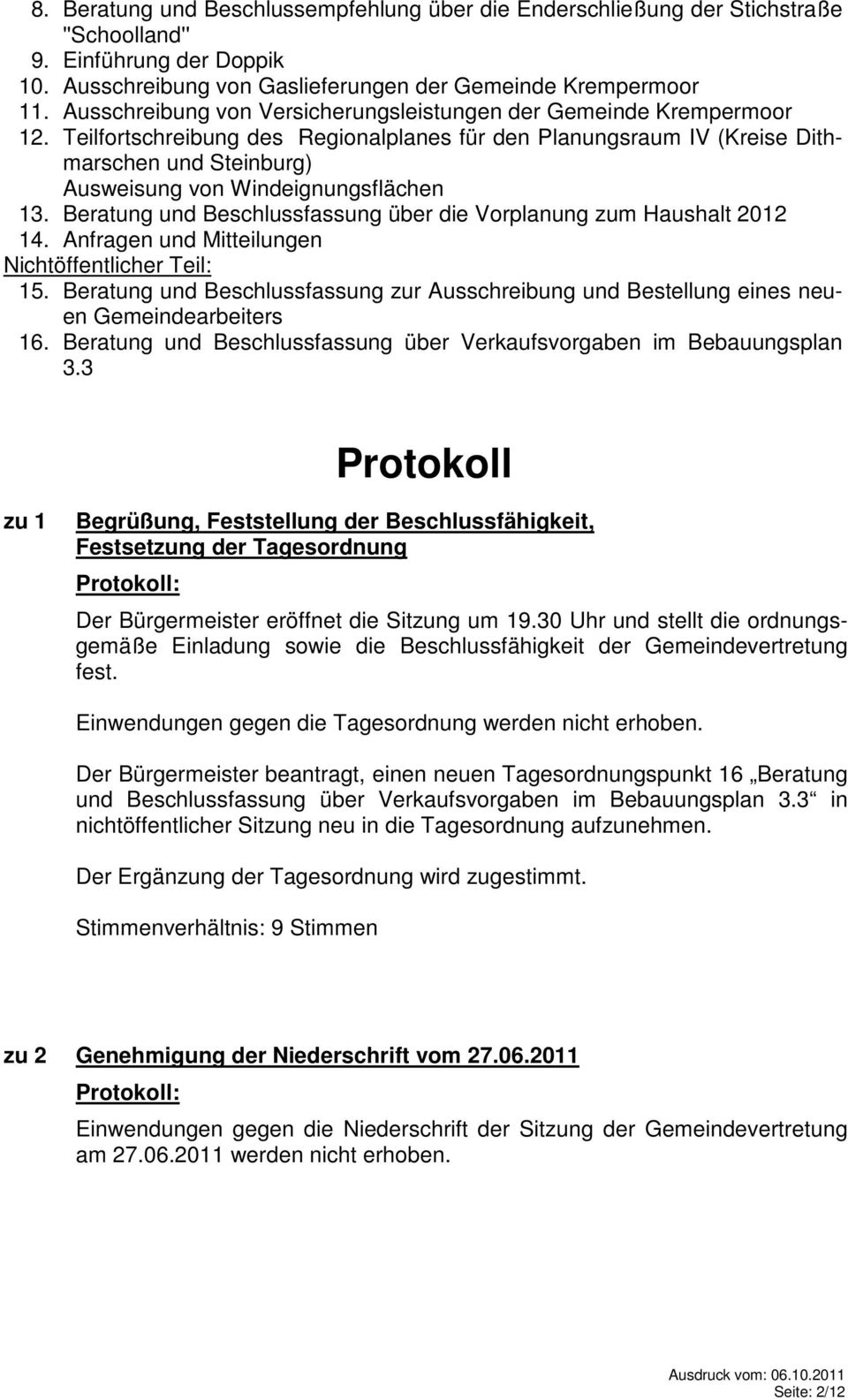 Teilfortschreibung des Regionalplanes für den Planungsraum IV (Kreise Dithmarschen und Steinburg) Ausweisung von Windeignungsflächen 13.