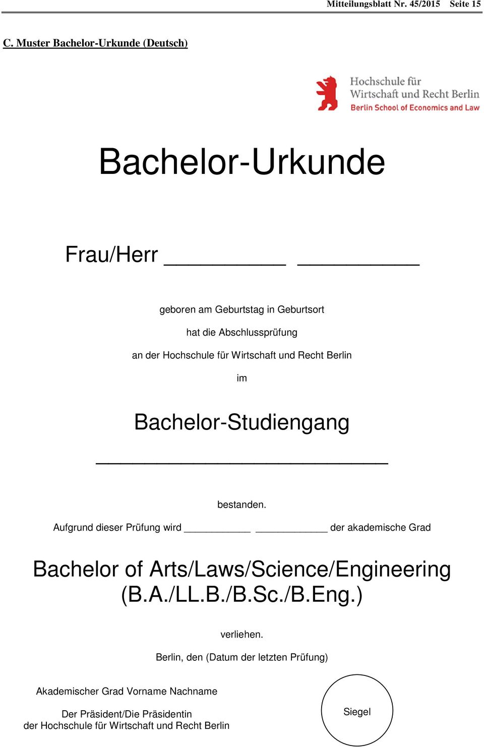 Hochschule für Wirtschaft und Recht Berlin im Bachelor-Studiengang bestanden.