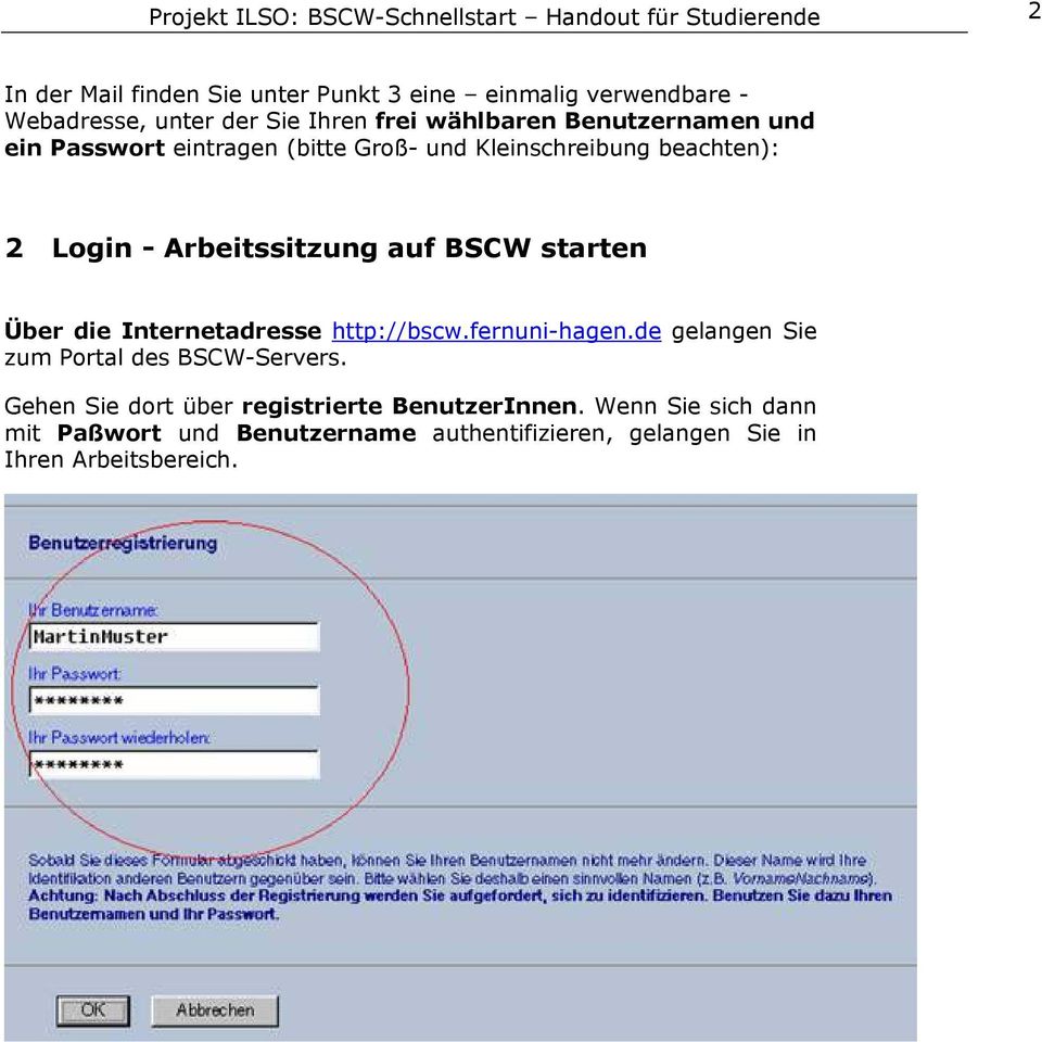Arbeitssitzung auf BSCW starten Über die Internetadresse http://bscw.fernuni-hagen.de gelangen Sie zum Portal des BSCW-Servers.