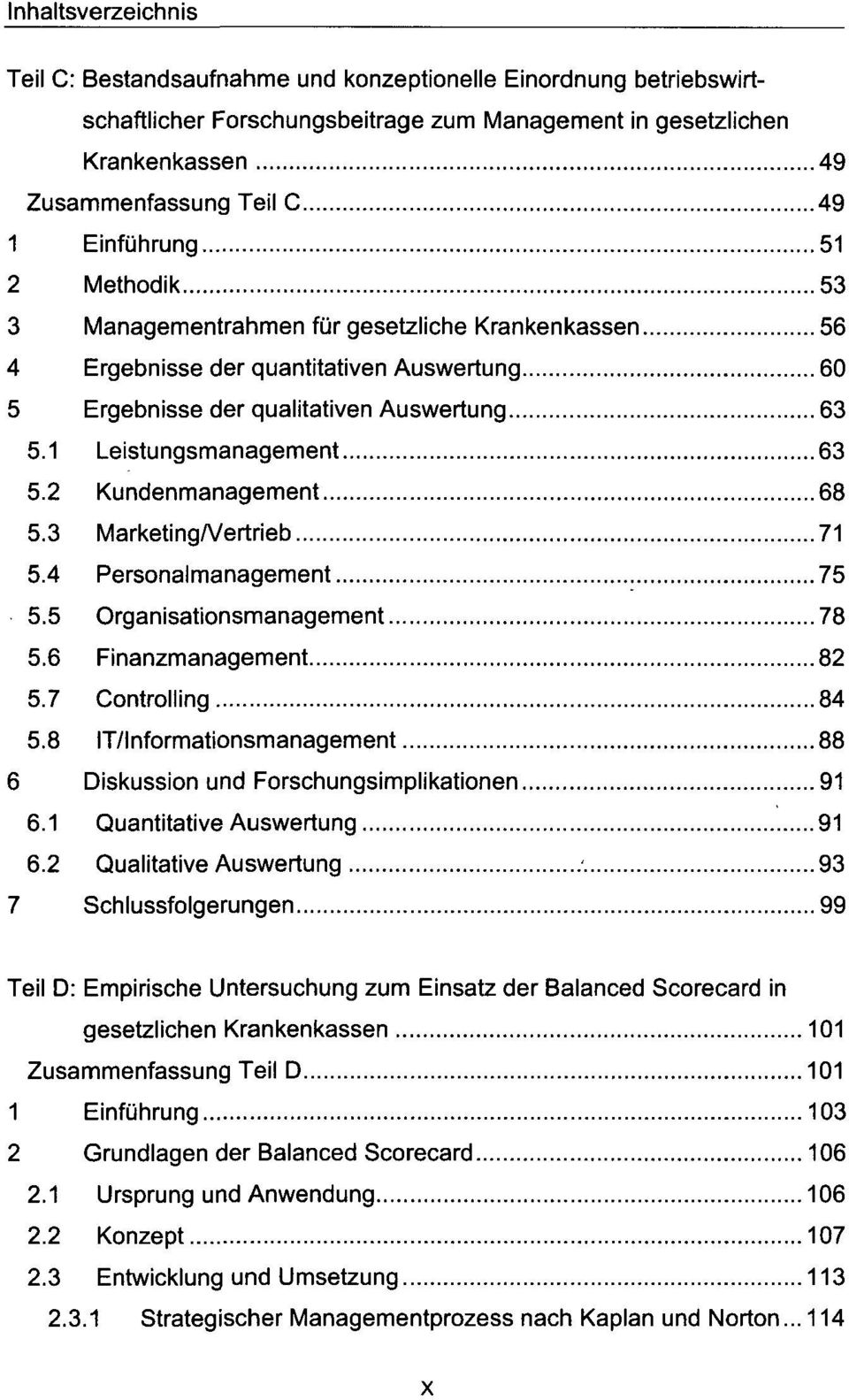 3 Marketing/Vertrieb 71 5.4 Personalmanagement 75 5.5 Organisationsmanagement 78 5.6 Finanzmanagement 82 5.7 Controlling 84 5.