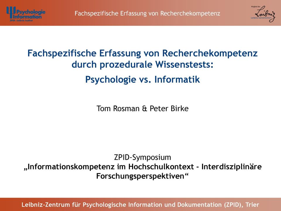 Informatik Tom Rosman & Peter Birke ZPID-Symposium