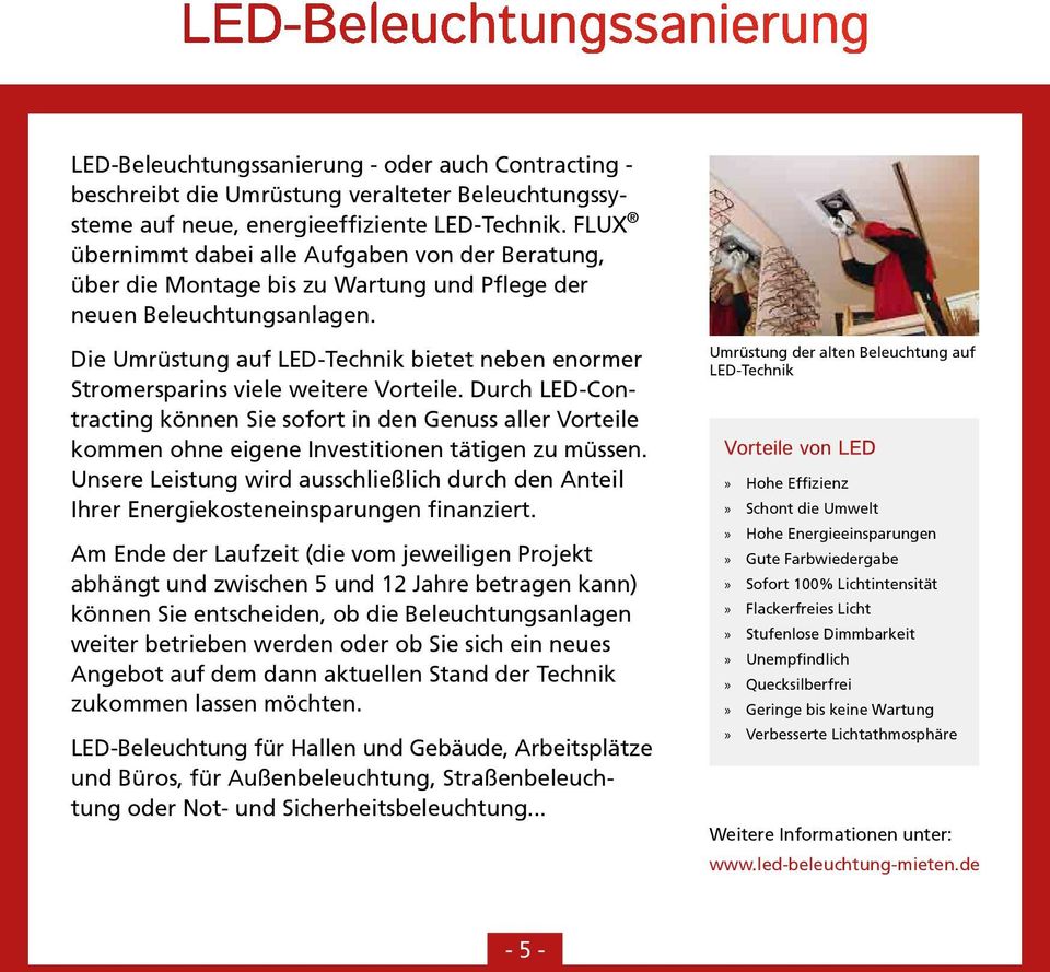 Die Umrüstung auf LED-Technik bietet neben enormer Stromersparins viele weitere Vorteile.