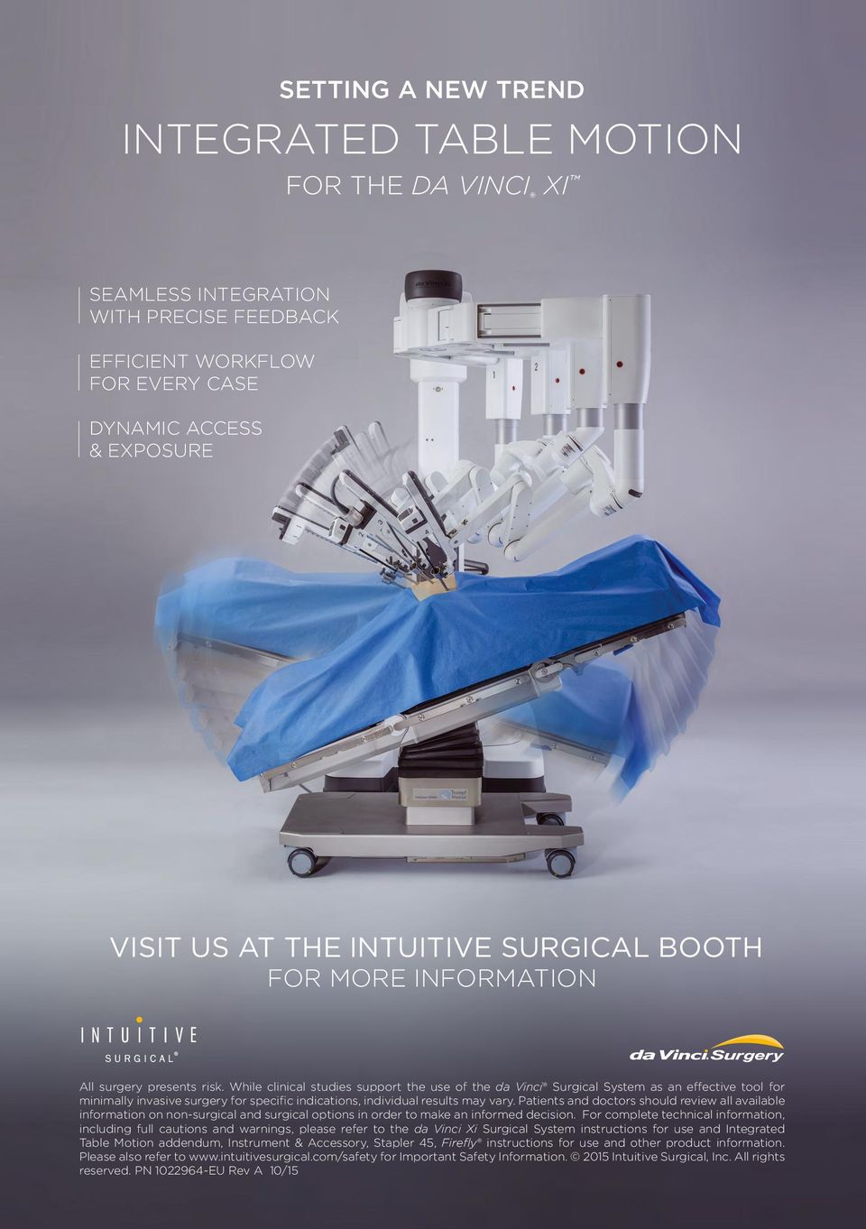 While clinical studies support the use of the da Vinci Surgical System as an effective tool for minimally invasive surgery for specific indications, individual results may vary.