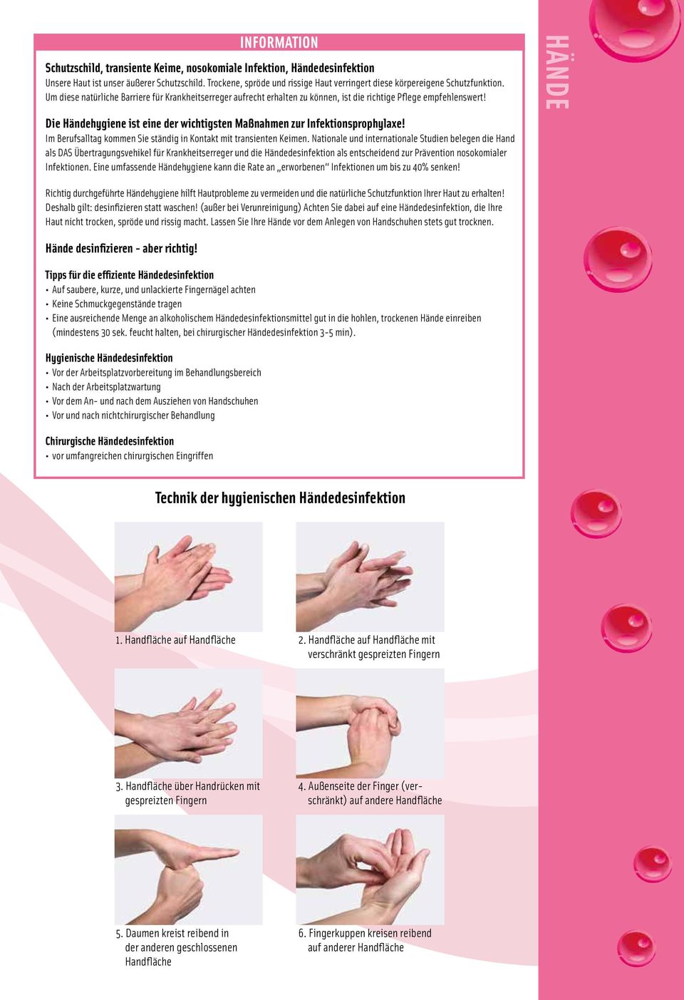 Die Händehygiene ist eine der wichtigsten Maßnahmen zur Infektionsprophylaxe! Im Berufsalltag kommen Sie ständig in Kontakt mit transienten Keimen.