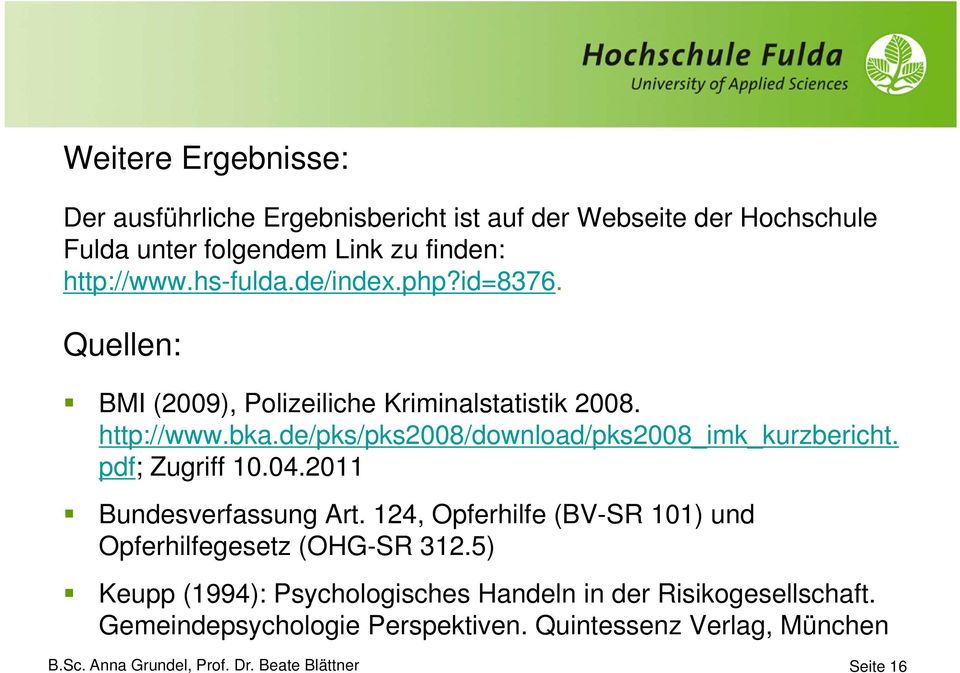 de/pks/pks2008/download/pks2008_imk_kurzbericht. pdf; Zugriff 10.04.2011 Bundesverfassung Art.